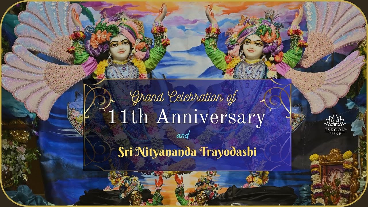 Grand Celebration of 11th Anniversary and Sri Nityananda Trayodashi | 22nd Feb 2024 @ISKCONNVCCPune