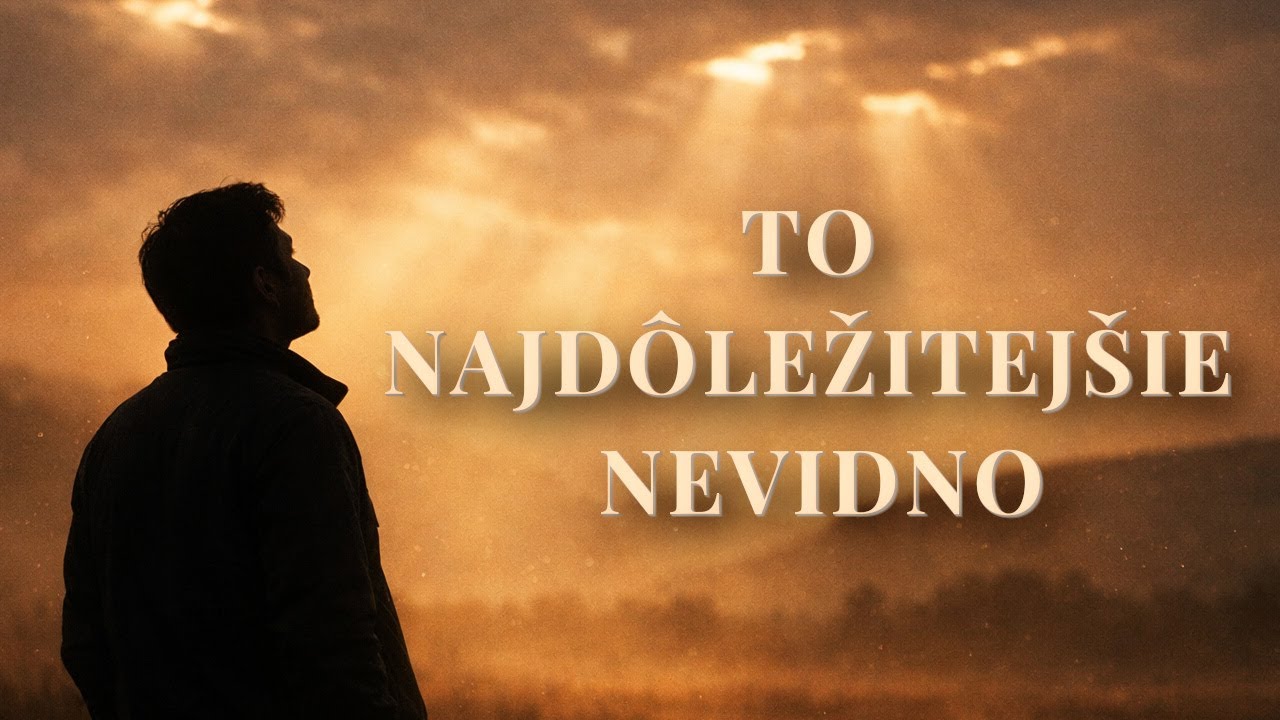 NEVIDITEĽNÉ | Všetko, čo nás drží, sa nedá vidieť