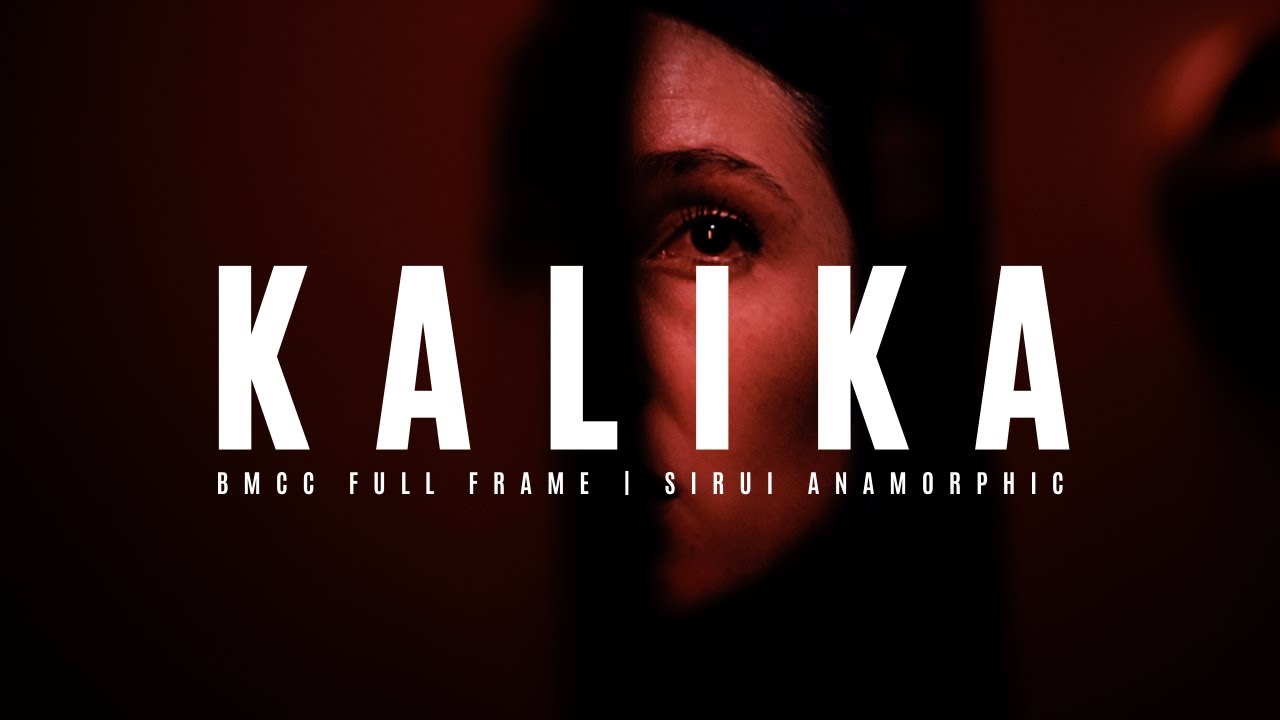 KALIKA | HORROR SHORT FILM | BMCC 6K FF & SIRUI 35MM ANAMORPHIC