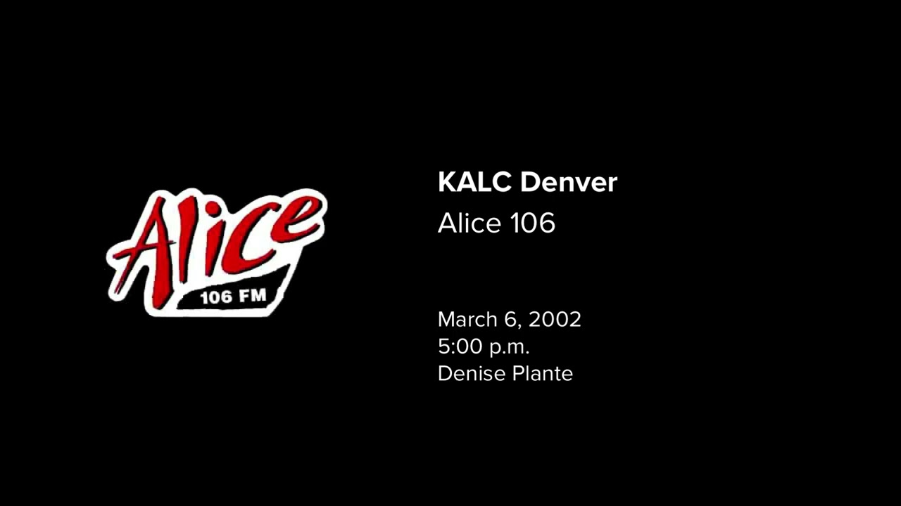 KALC/Denver (Alice 106) - March 6, 2002 (5:00 p.m.)