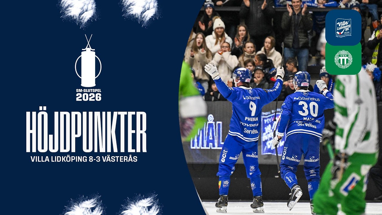 HÖJDPUNKTER | SM-SEMIFINAL 3:5 | VILLA LIDKÖPING 8-3 VÄSTERÅS SK