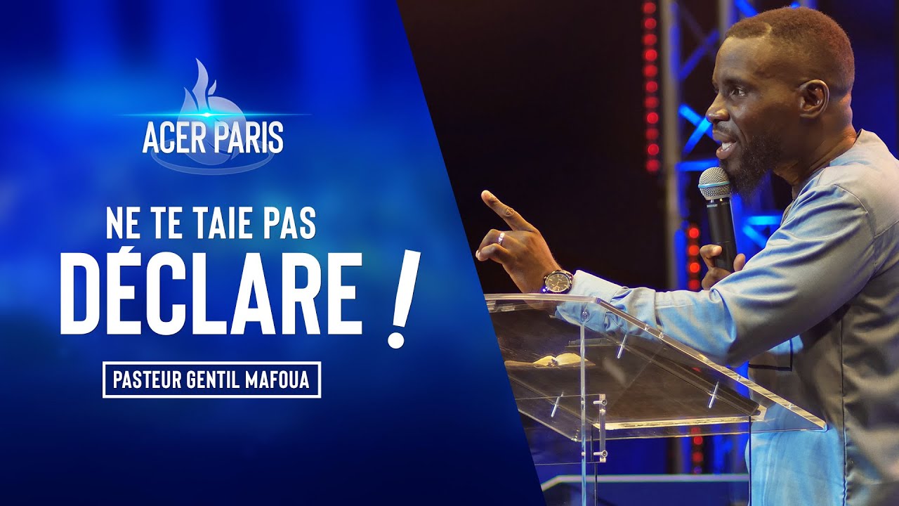 Ne te tais pas, déclare! - Pasteur Stagiaire Gentil MAFOUA - CULTE 2