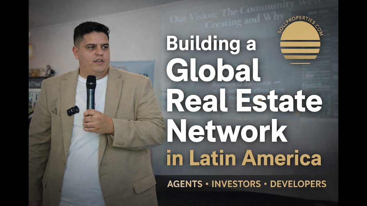 How We&rsquo;re Building a Global Real Estate Network in Latin America | SOLProperties.com