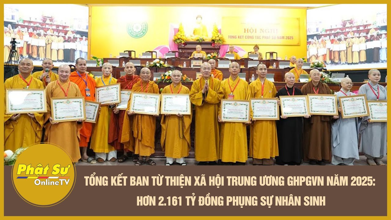 Tổng kết Ban Từ thiện Xã hội TW GHPGVN năm 2025: Hơn 2.161 tỷ đồng phụng sự nhân sinh