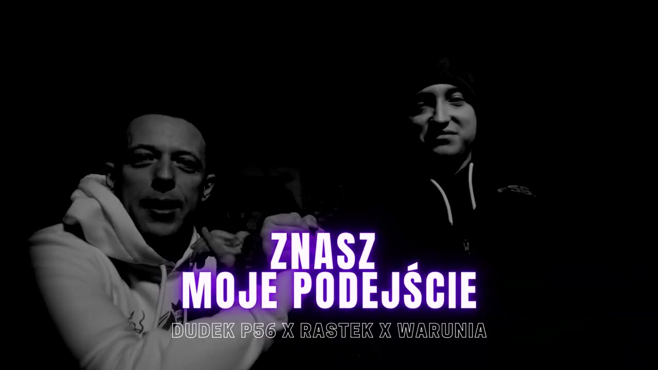 DUDEK P56 - ZNASZ MOJE PODEJŚCIE  FEAT.RASTEK,WARUNIA P56 PROD.DDK