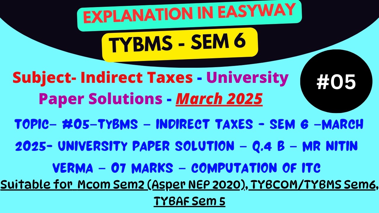 #05–TYBMS – Indirect Taxes - Sem 6 –March 2025- University Paper Solution – Q.4 B – Mr Nitin Verma –