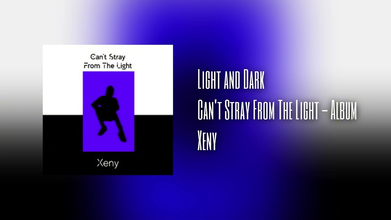 Xeny - Light and Dark (Official Audio)