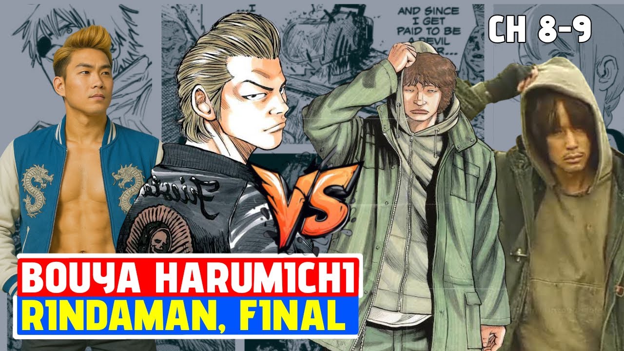 BOUYA HARUMICHI VS RINDAMAN, FINAL - REVIEW CROWS CH 8 & 9