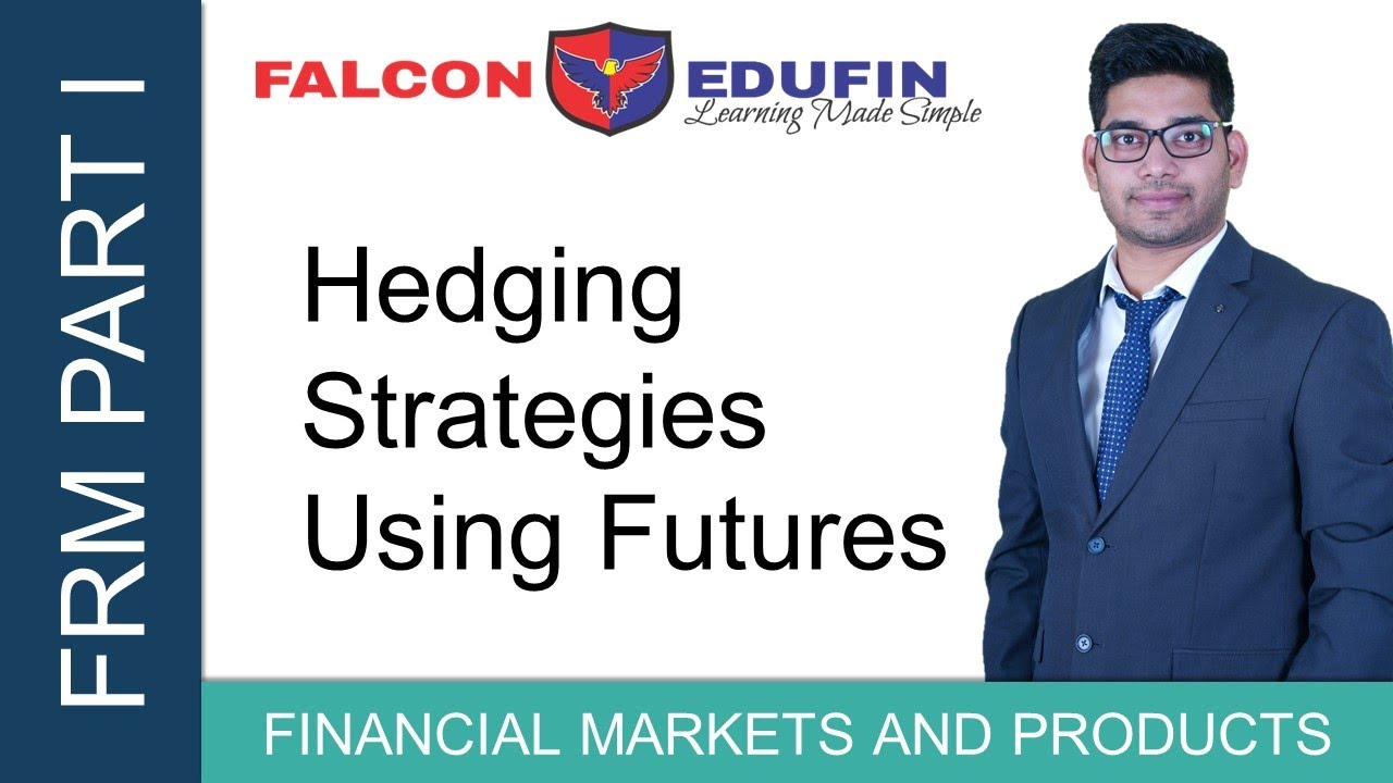 HEDGING STRATEGIES USING FUTURES | FRM | CFA | 2021 Session