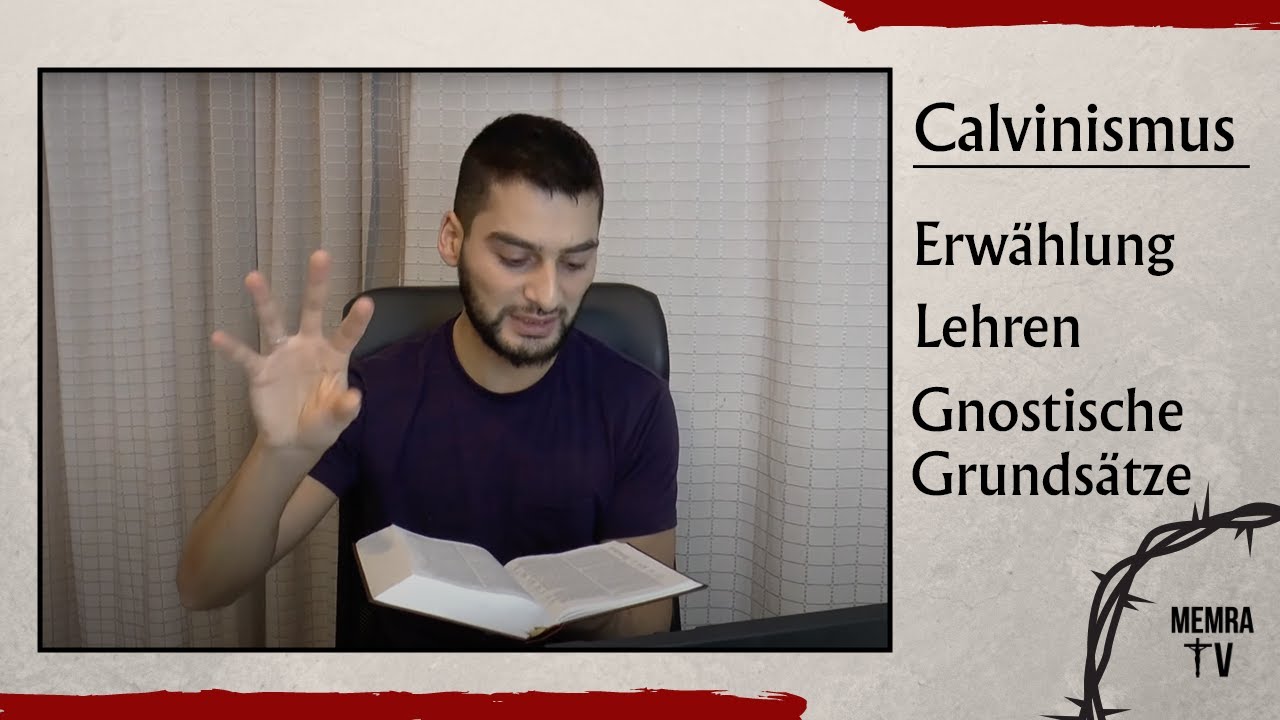 Calvinismus: Die biblische Erwählung! Wer ist ein Erwählter? 11/ 13