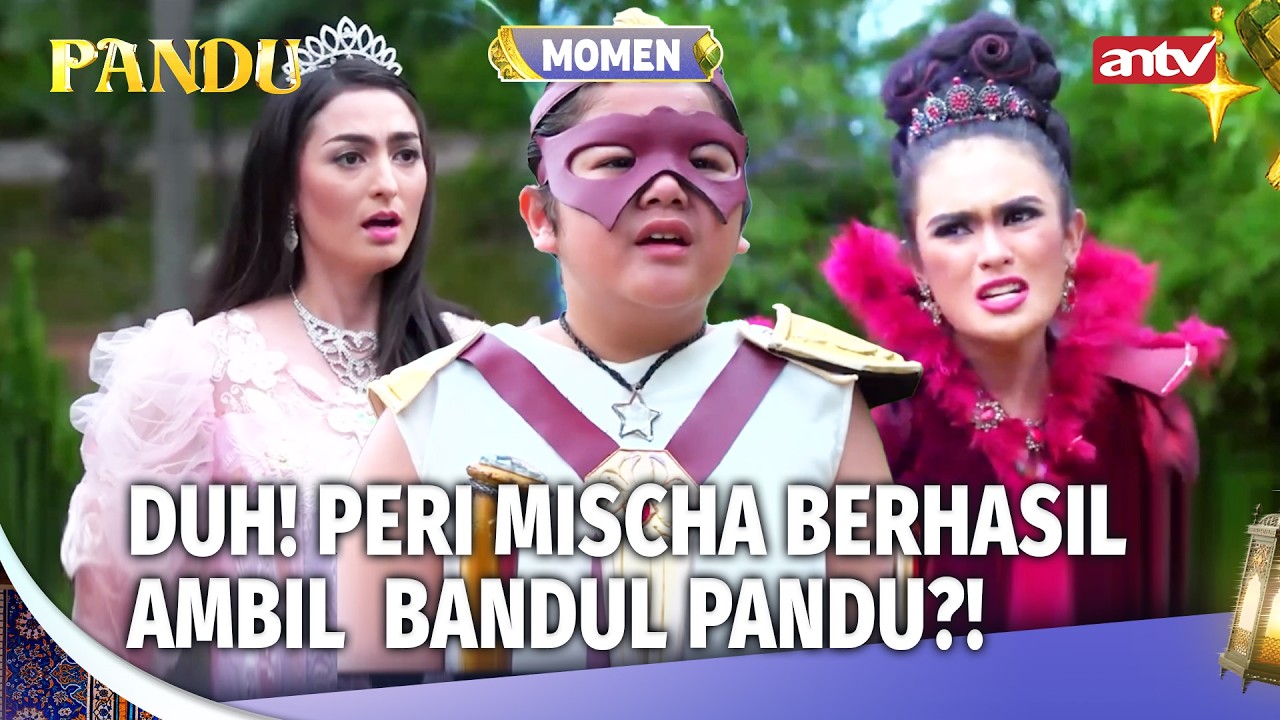 Peri Mischa Ambil Bandul Pandu! | Momen Licik Pandu ANTV Eps 5 (1/3)