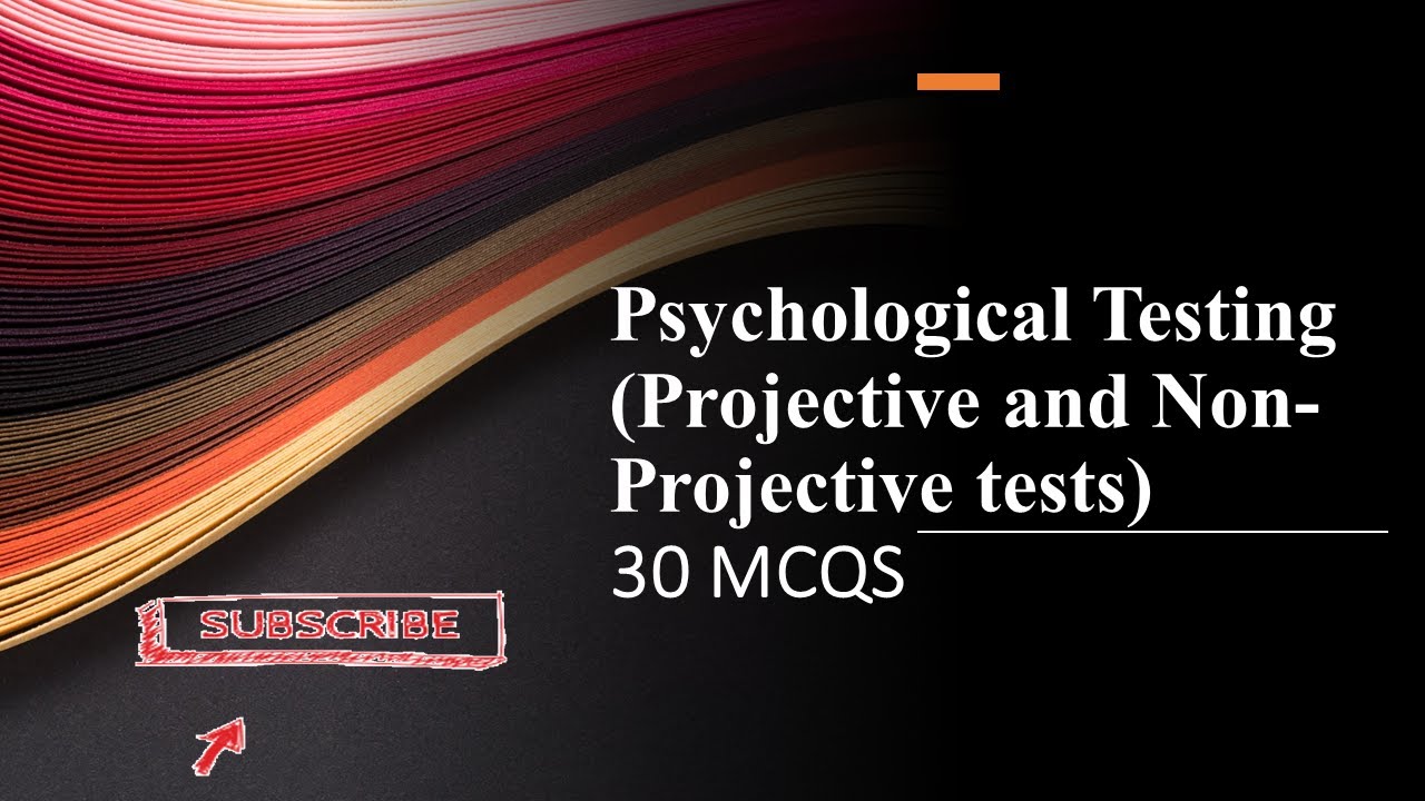 Psychological Testing| Projective Non Projective Tests| Testing in Psychology| MCQS