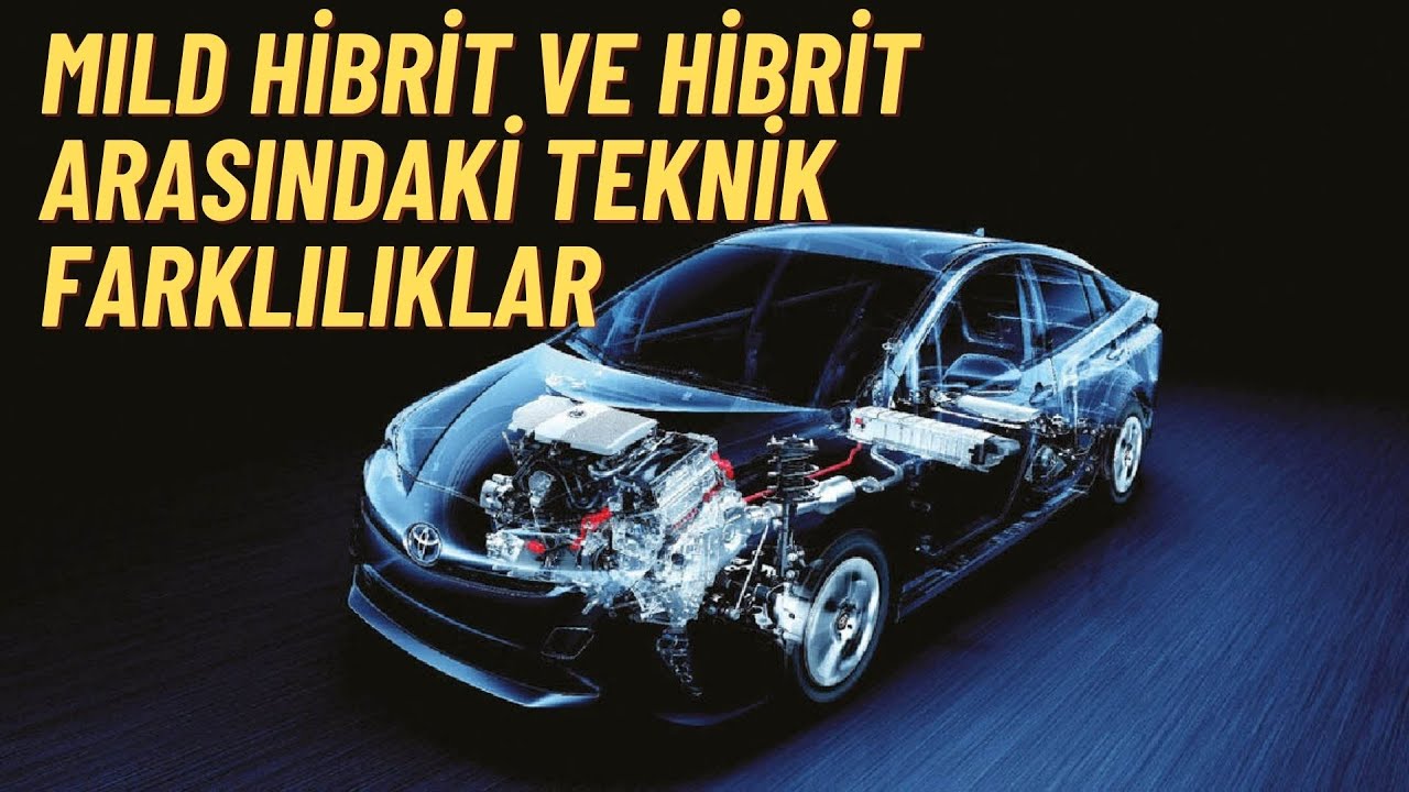 Mild Hibrit ile Tam Hibrit Arasındaki Farklar