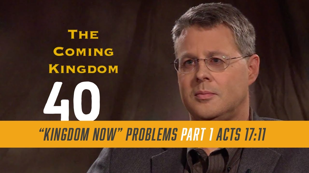 The Coming Kingdom 40. Problems with 