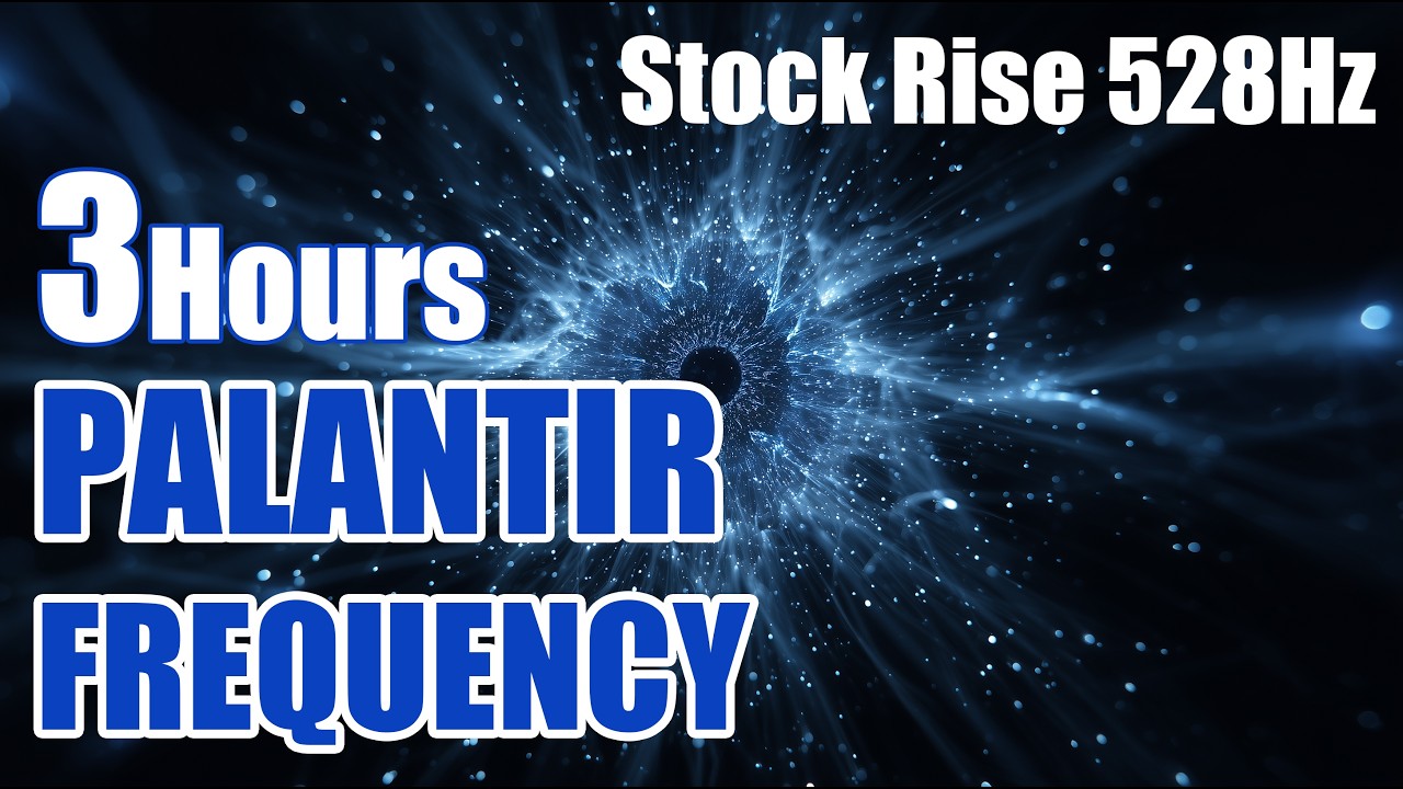 [3 hours] Palantir Stock Rise Frequency 528Hz | Energy Waves for Growth & Success