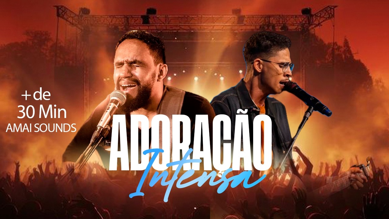 30 Minutos Adoração Intensa | Amai Sounds