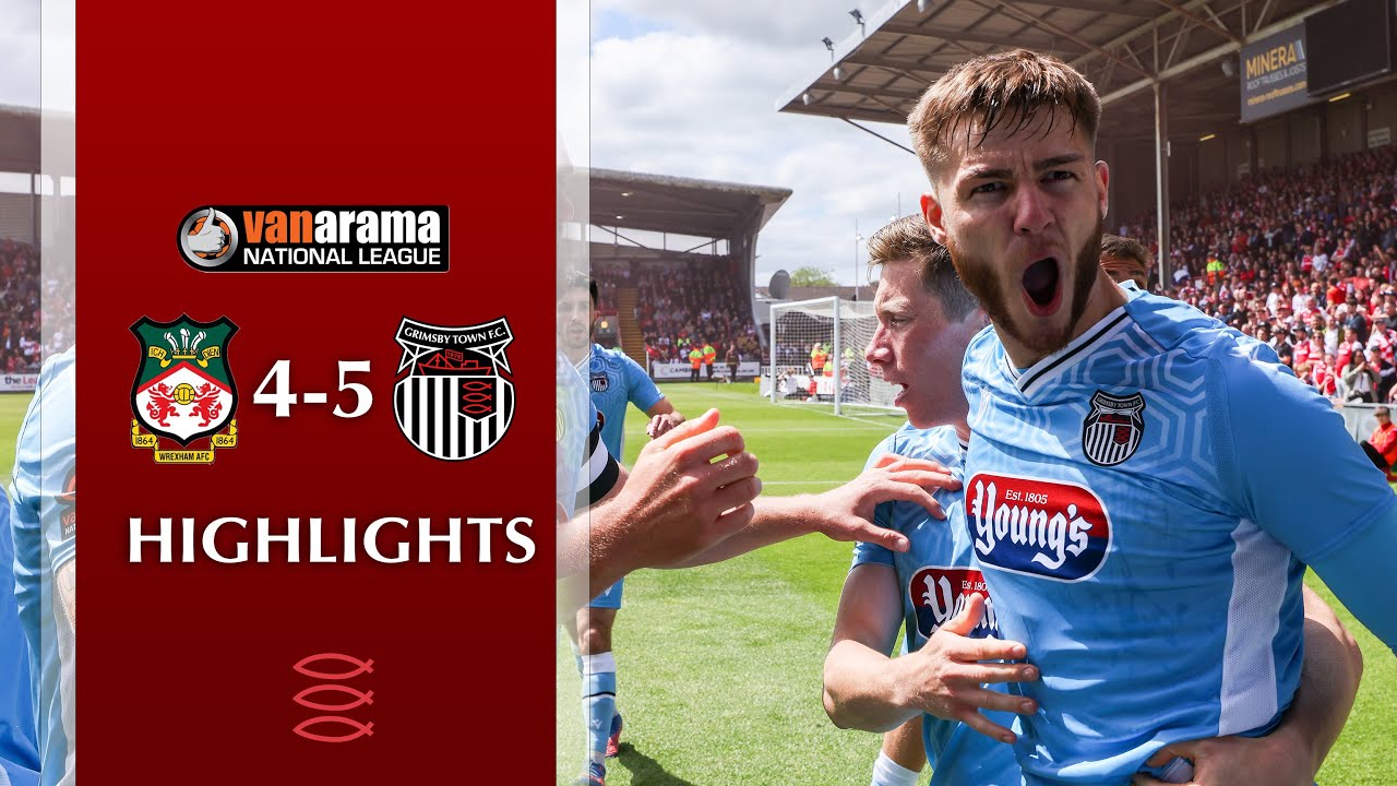Wrexham AFC vs Grimsby Town | Play-Off Semi Final Highlights