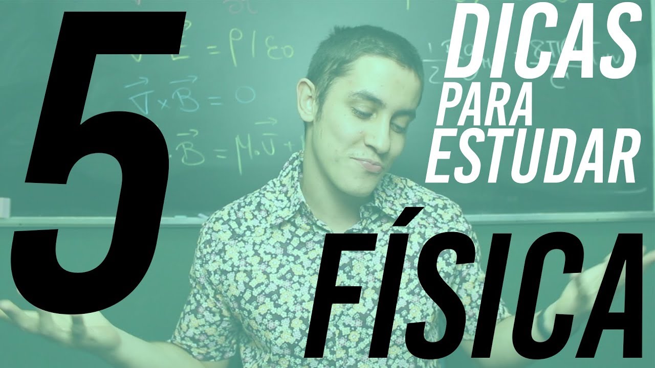5 DICAS PARA ESTUDAR FÍSICA