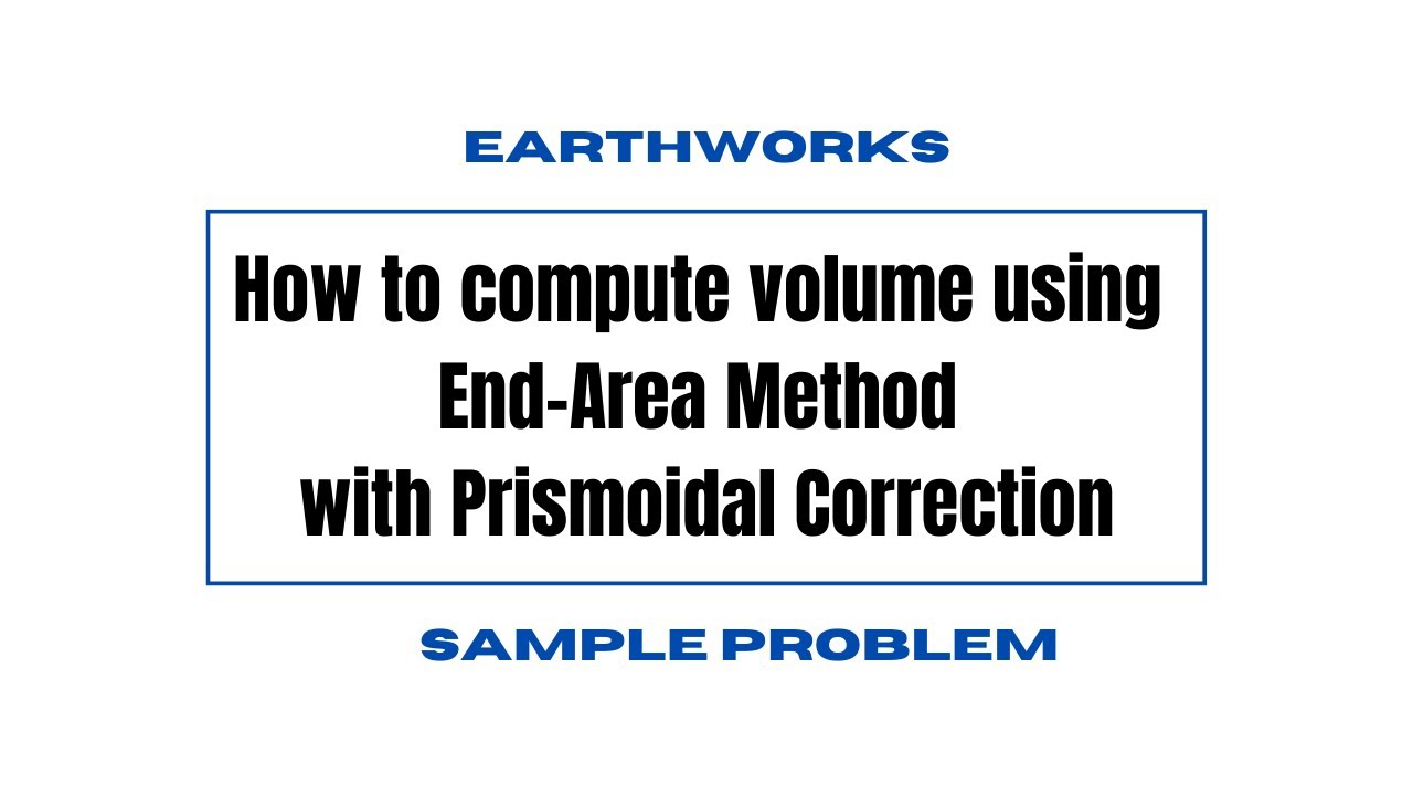 how to compute earthworks volume using end-area method with prismoidal correction