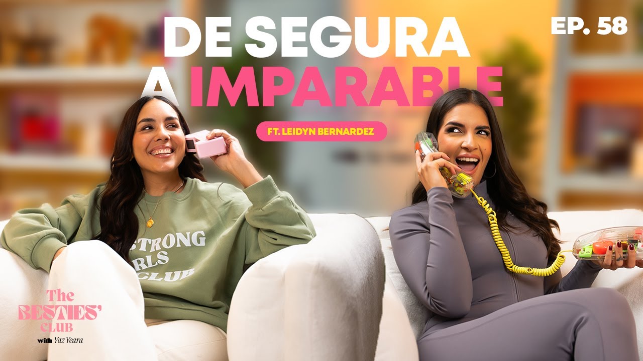 Sí, tenía confianza… pero quería MÁS ✨ ft. Leidyn Bernardez | Ep. 58