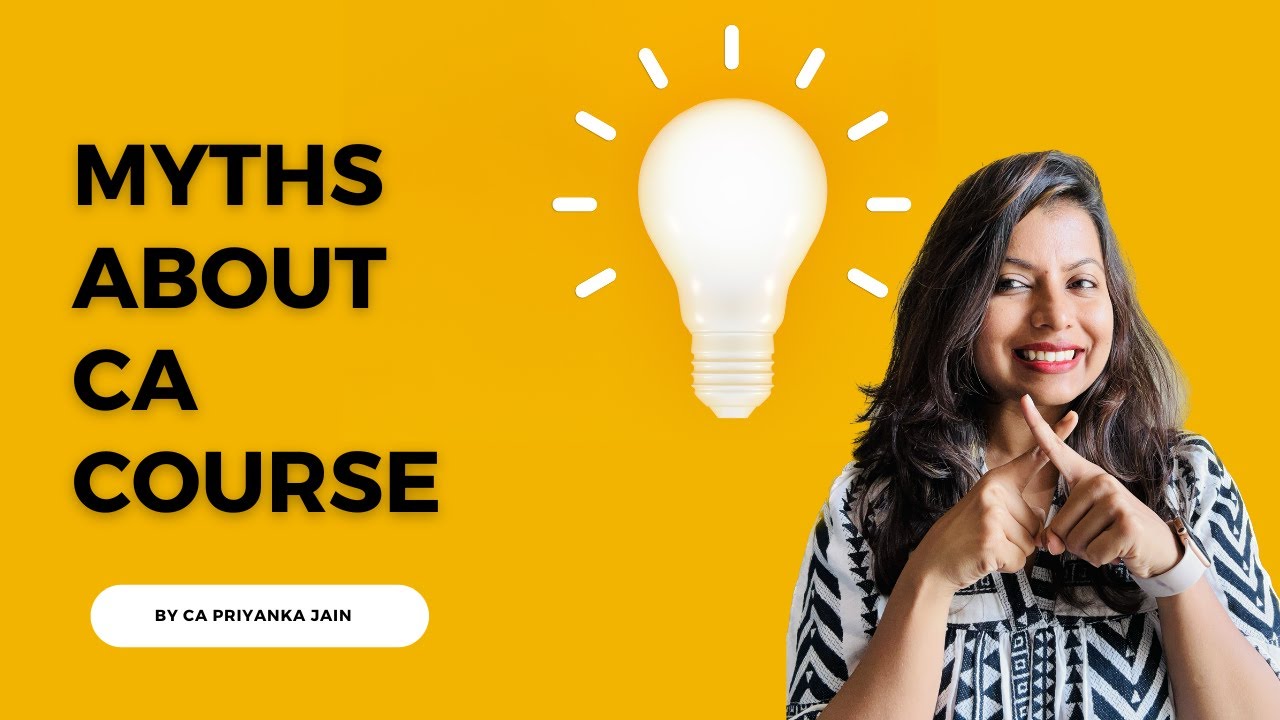 COMMON MYTHS ABOUT CHARTERED ACCOUNTANCY COURSE - THE TRUTH YOU CAN'T IGNORE | BY CA PRIYANKA JAIN