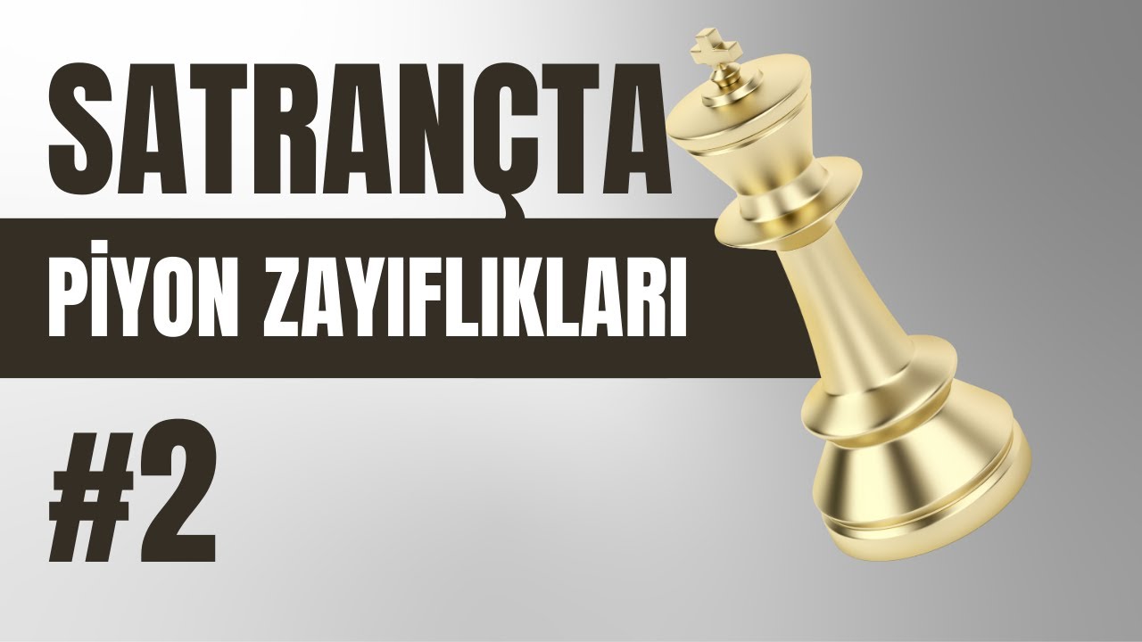 Şah Damarı #2 |Piyon Zayıflıkları Nasıl Kullanılır? Rakibinizin Konumunu Parçalayın!