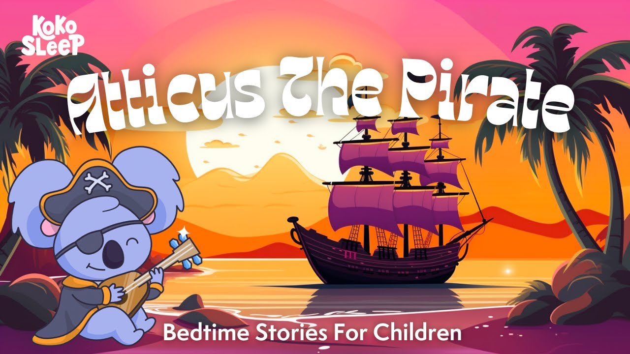 Best Bedtime Stories For Kids I Atticus The Pirate | Stories to Help Kids Sleep Better