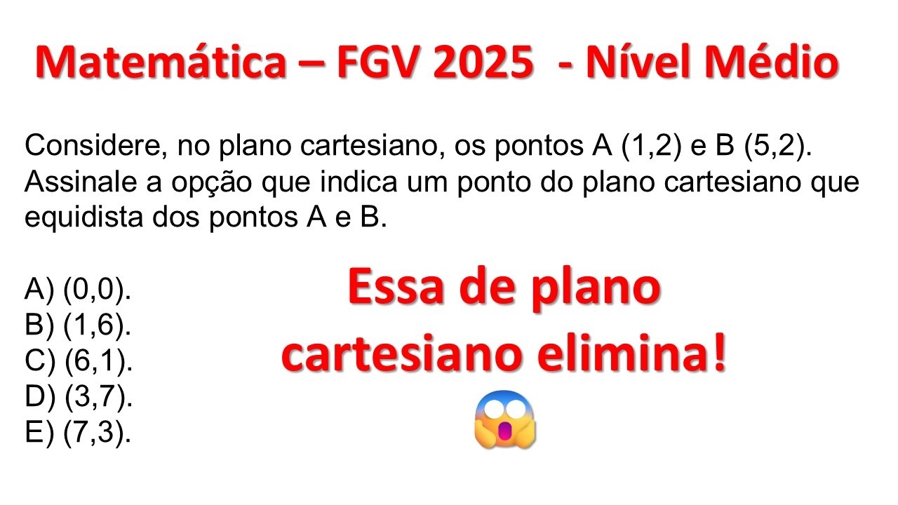 FGV 2025 Matemática: Como encontrar um ponto que equidista de dois pontos no plano cartesiano