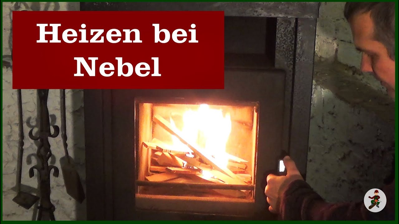Heizen bei Nebel - Ofen brennt nicht richtig