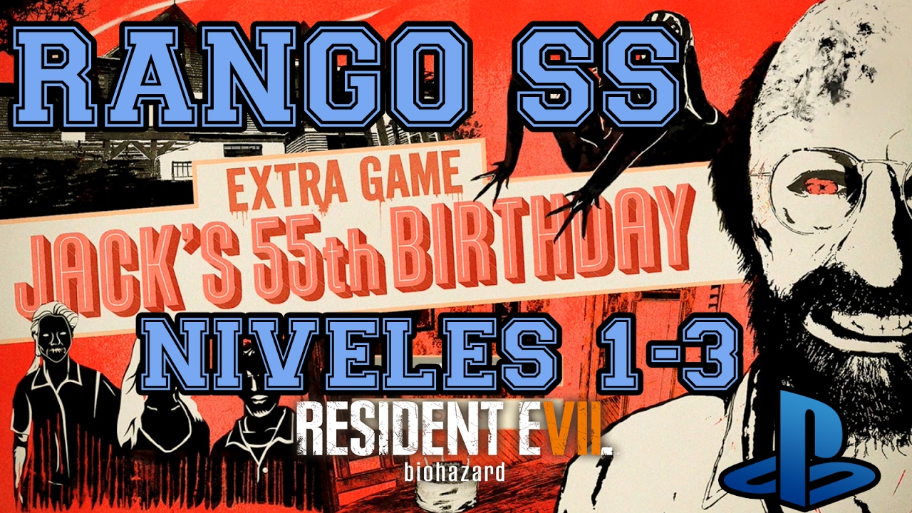 Resident Evil 7 | DLC Cumpleaños 55 de Jack | Niveles 1 a 3 | Rango SS (Rank SS)