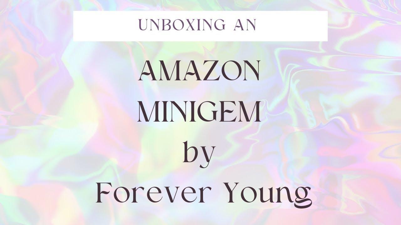 Unboxing a MINIGEM by Forever Young from Amazon