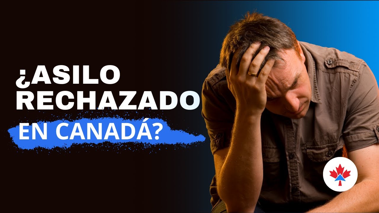 Qué hacer cuando el asilo en Canadá es rechazado o está en riesgo