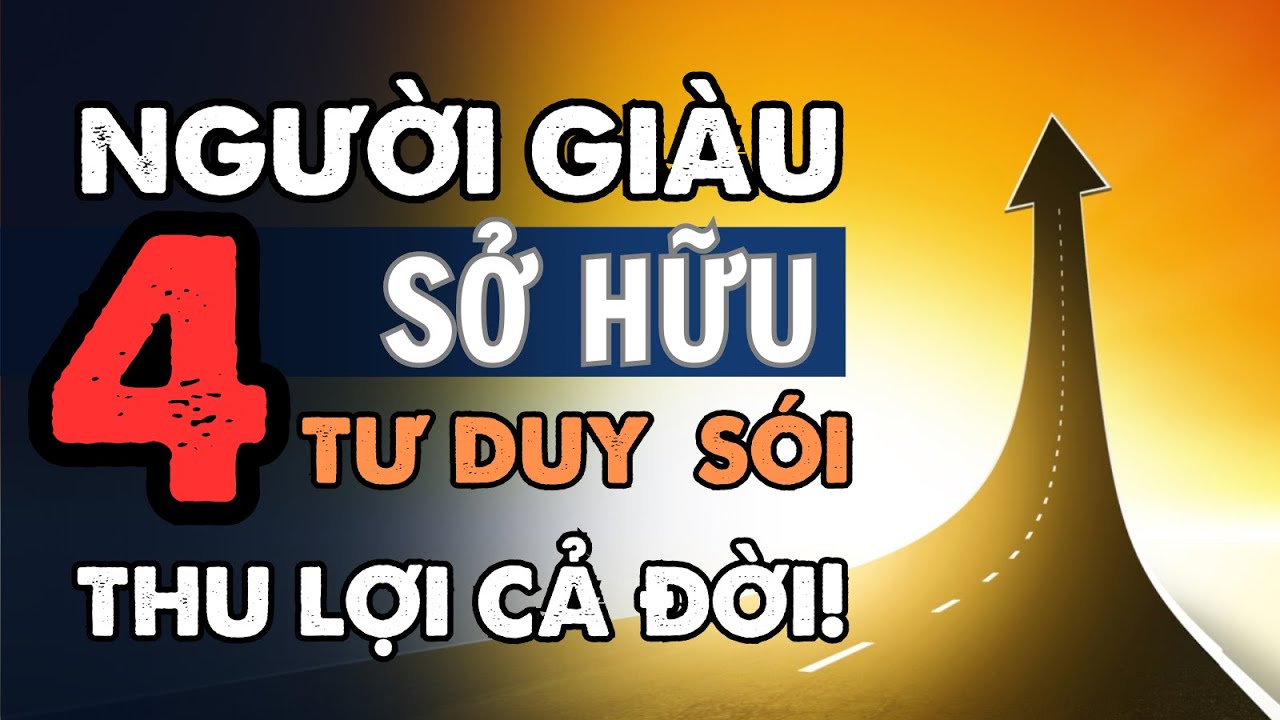 NGƯỜI GIÀU thường sở hữu 4 TƯ DUY SÓI! Sở hữu 4 ĐẶC ĐIỂM này, sớm muộn gì bạn cũng LÀM NÊN CHUYỆN!