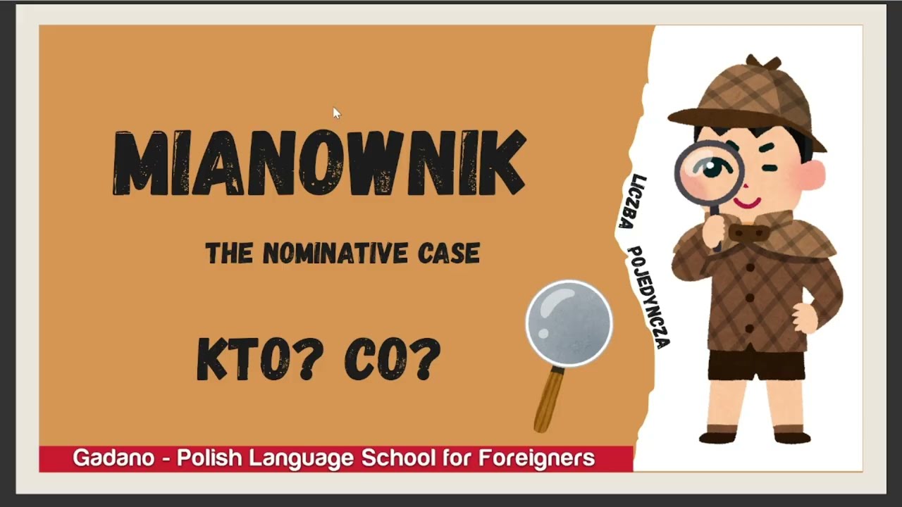 Mianownik - the nominative case