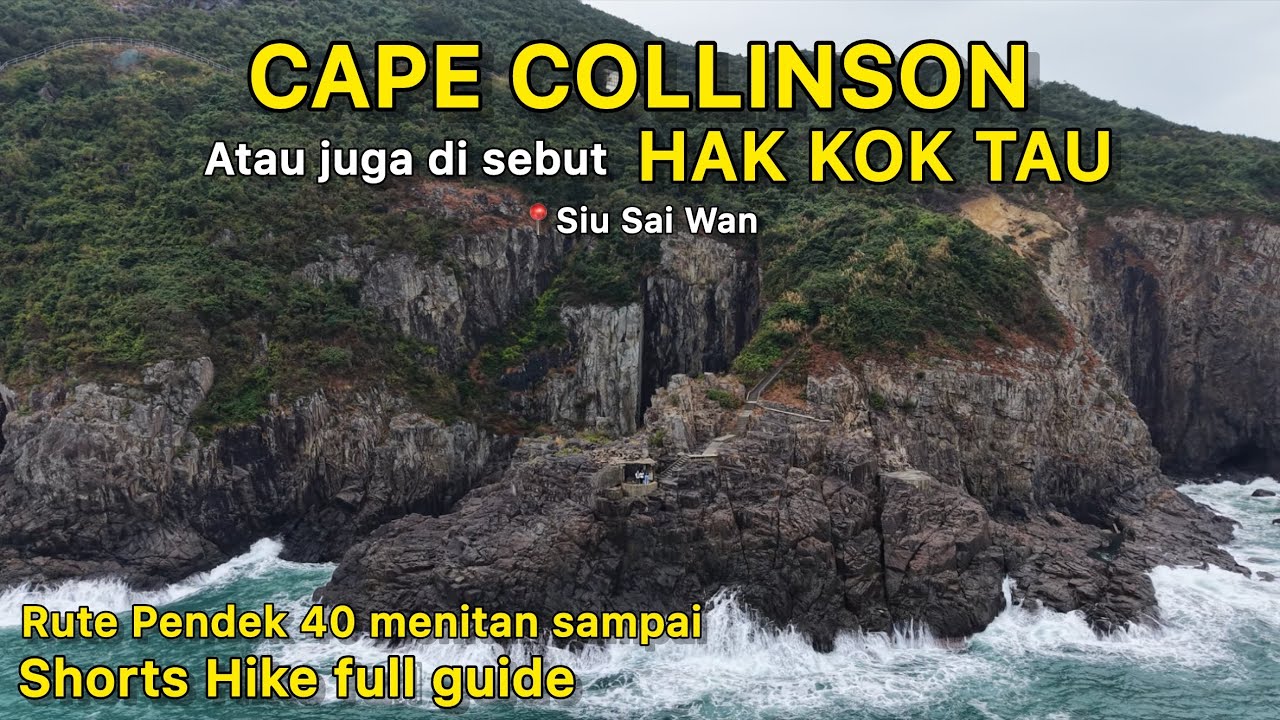 CAPE COLLINSON / HAK KOK TAU SIU SAI WAN SHORTS HIKE FULL GIUDE RUTE PENDEK