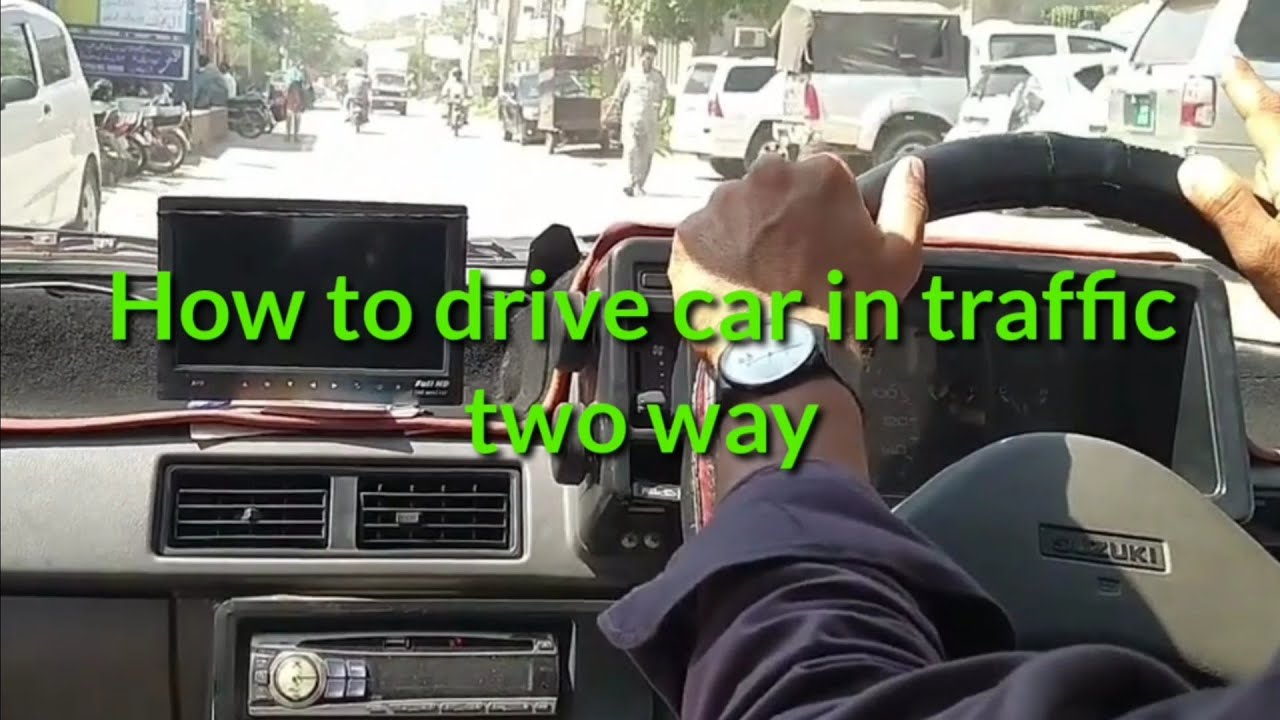 How to drive car in traffic two way || Haseeb Driving