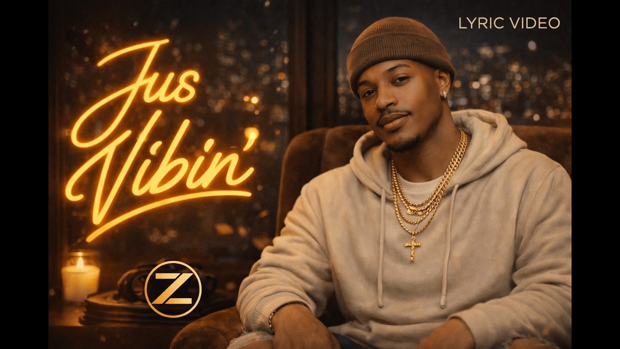 Zario Zyn - Jus Vibin’ (Official Lyric Video) | Smooth R&B / Chill Hip-Hop