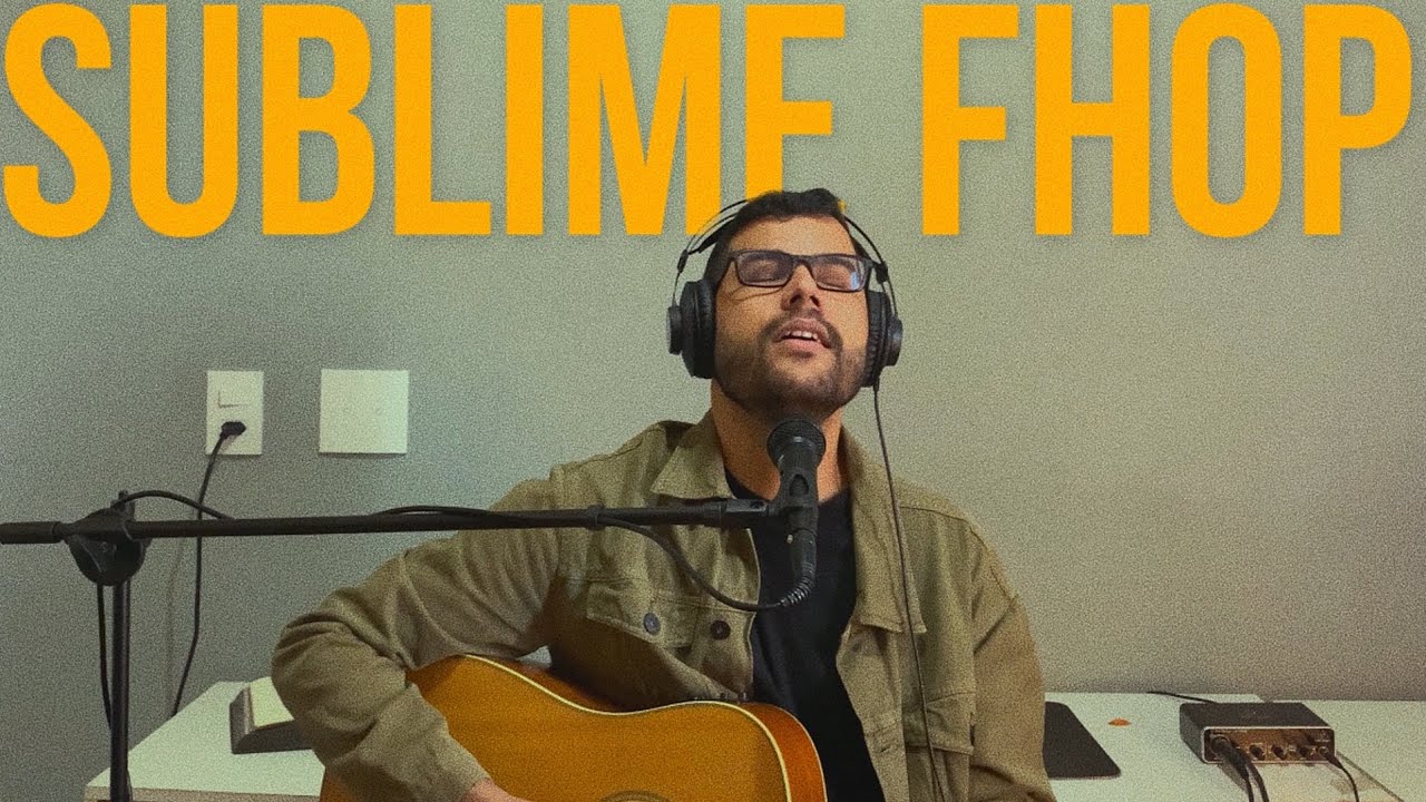 SUBLIME FHOP | VERSÃO ACÚSTICA VIOLÃO E VOZ - FELIPE LIMA