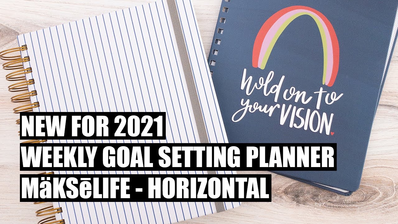 New 2021 MakseLife Planner Review and Walkthrough Weekly Horizontal Planner for Goal Setting