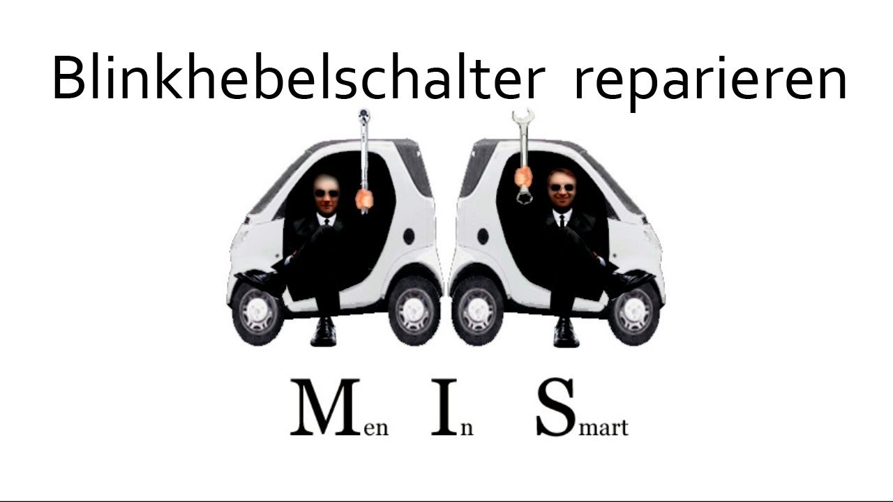 Men In Smart: Blinkhebelschalter reparieren MC01