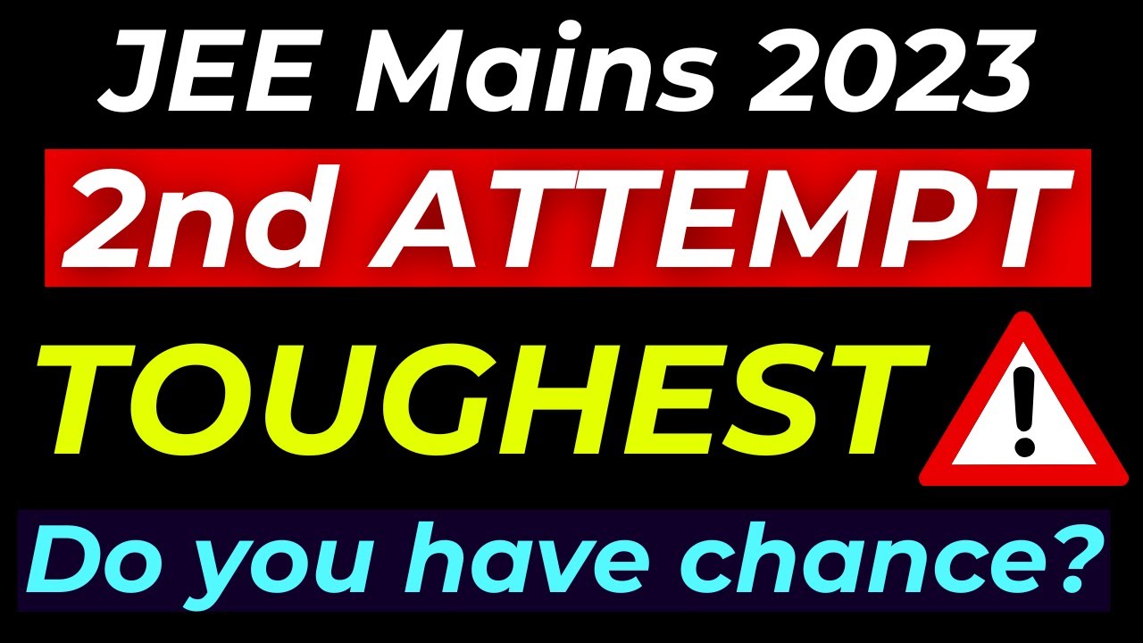 ⚠️JEE Mains 2023 2nd attempt 