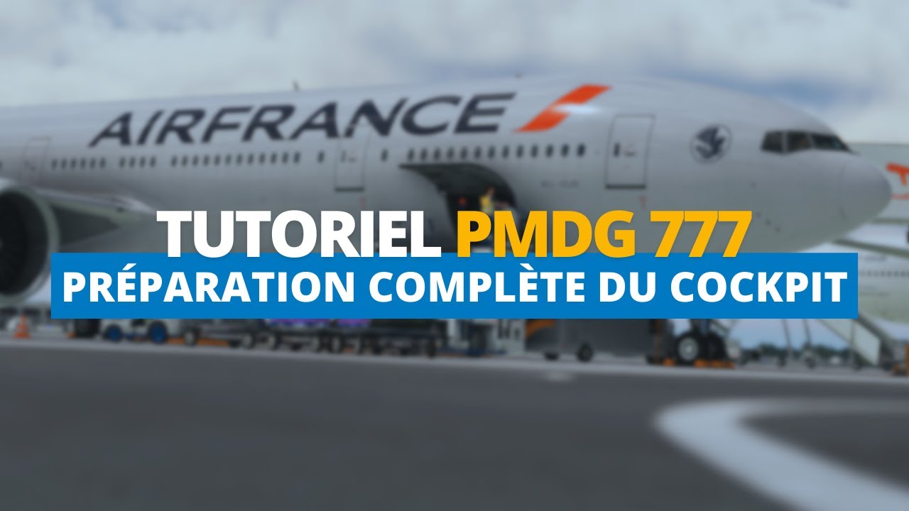 TUTO PMDG 777 | PRÉPARATION DU COCKPIT + DÉMARRAGE MOTEUR | MSFS 2020