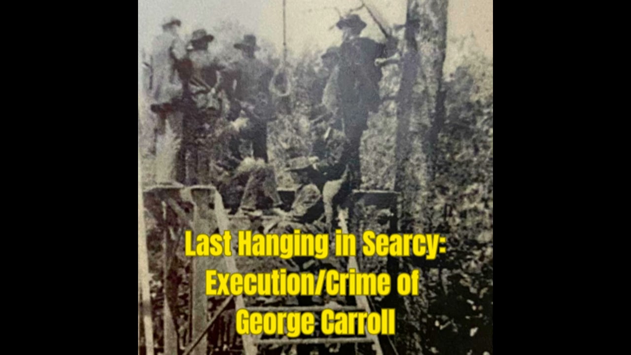 Last Hanging in Searcy Execution and Crime of George Carroll