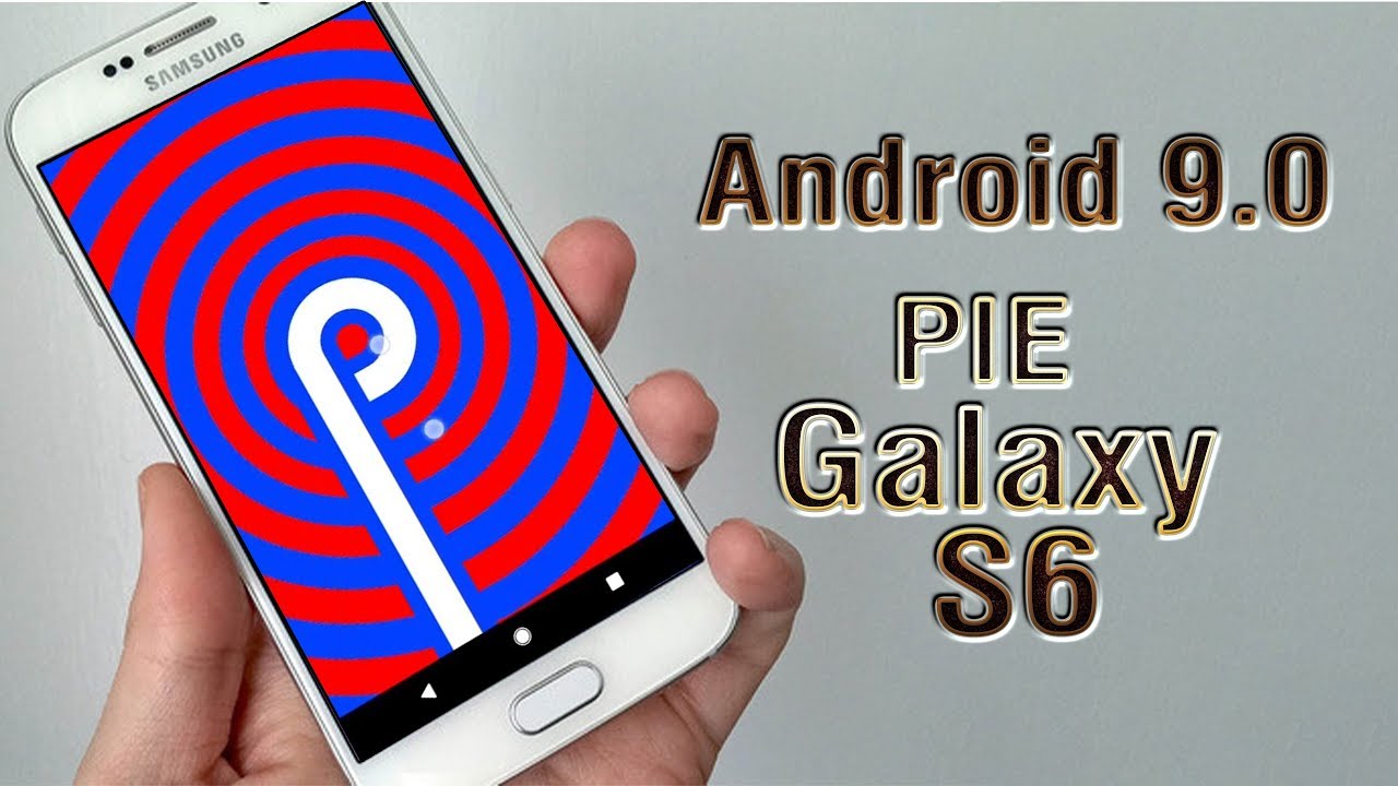 Установка Android 9.0 Pie на Samsung Galaxy S6 (LineageOS 16) &mdash; пошаговое руководство!