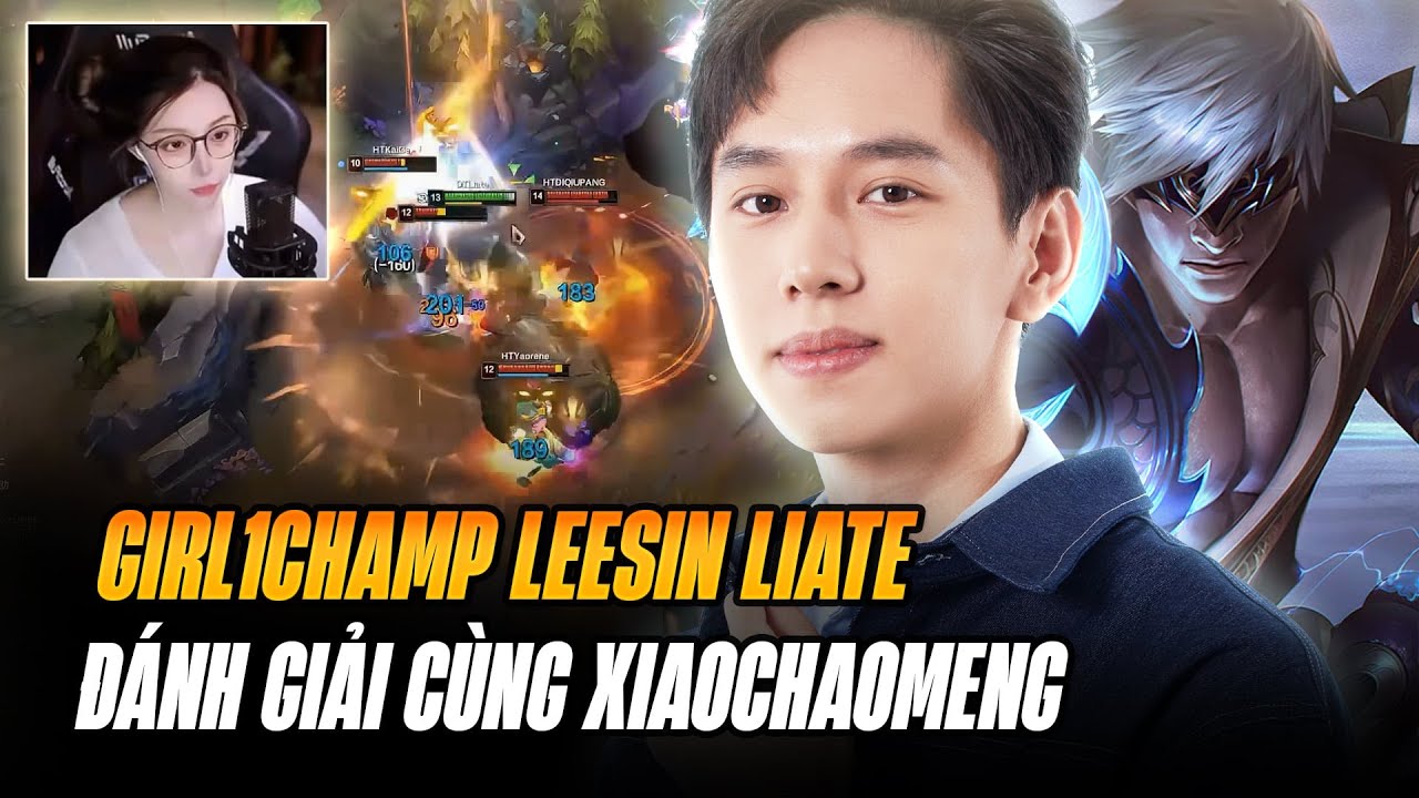 GIRL1CHAMP LEESIN LIATE VỚI TƯỚNG TỦ CÙNG XIAOCHAOMENG QUẨY GIẢI STREAMER TRUNG QUỐC VÀ CÁI KẾT