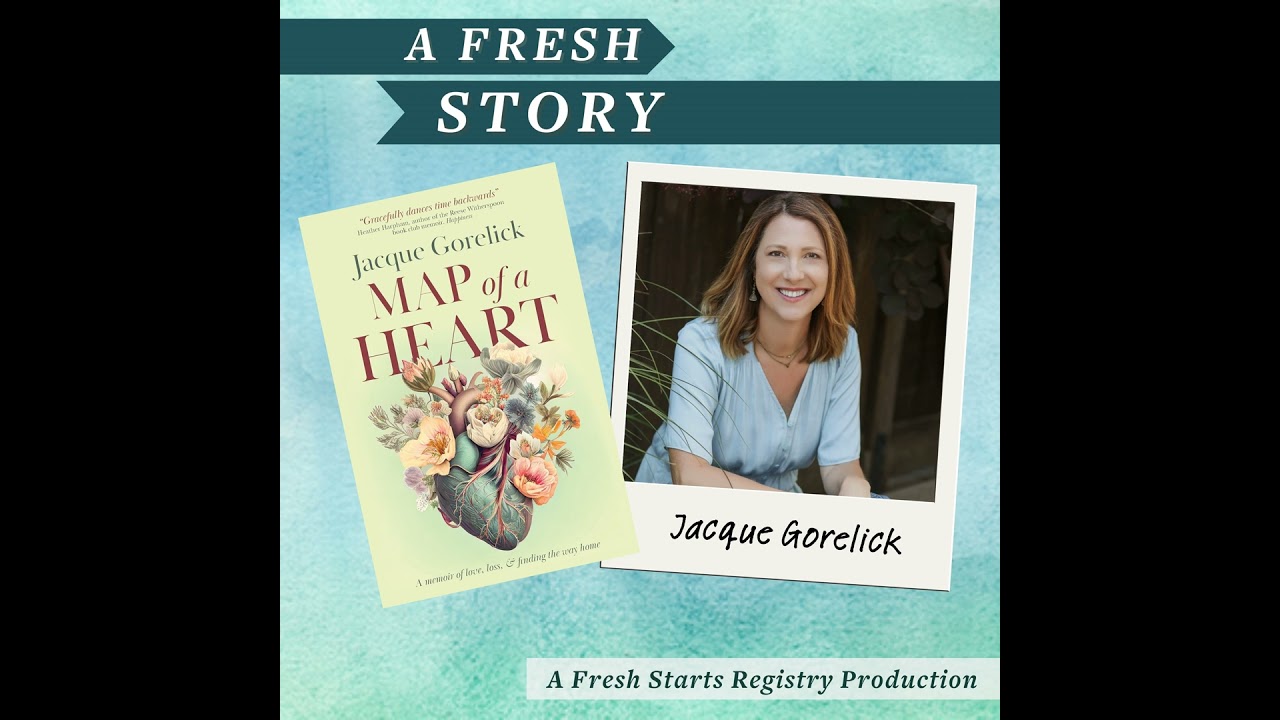 Fresh Reads: Map of a Heart: A Memoir of Love, Loss, and Finding the Way Home by Jacque Gorelick