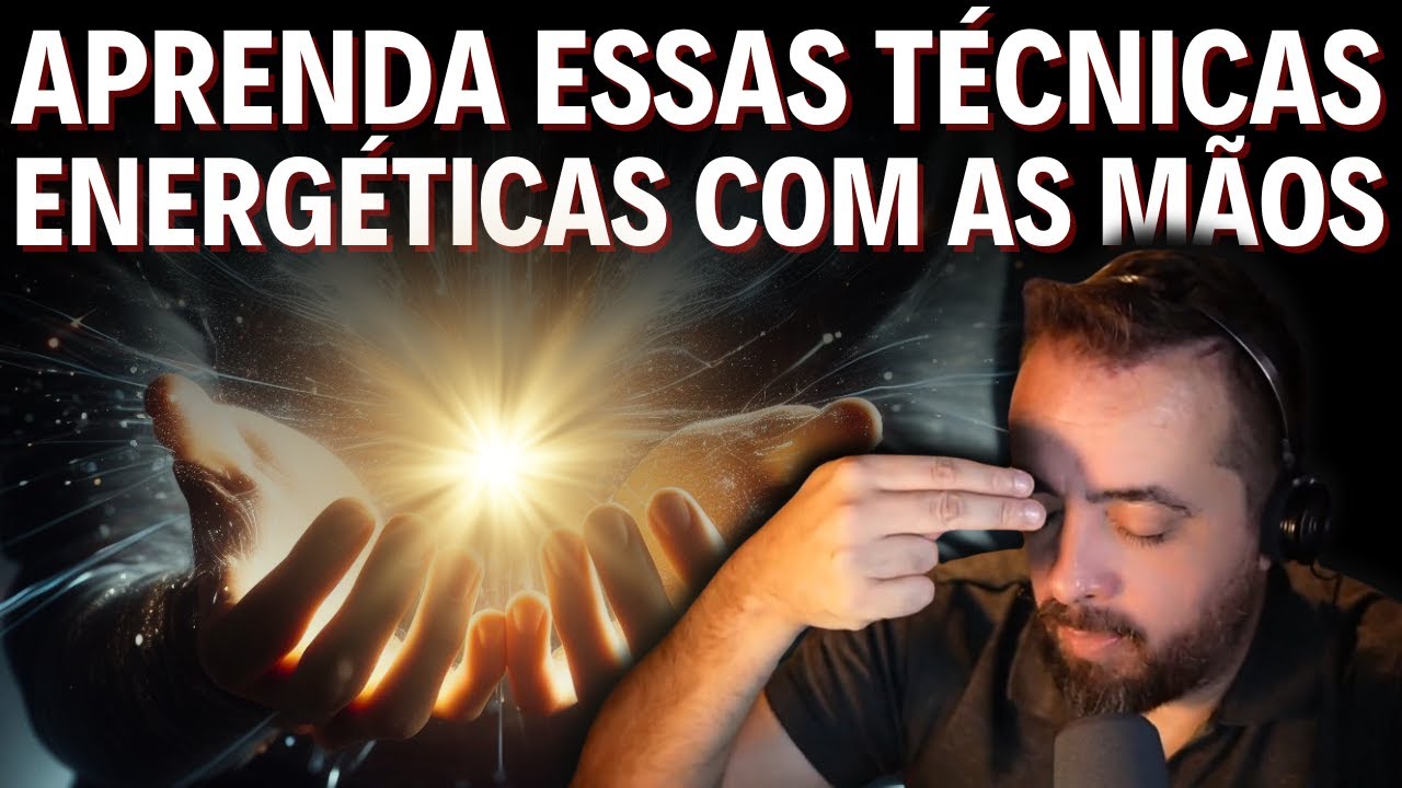 APRENDA ESSAS TÉCNICAS ENERGÉTICAS COM AS MÃOS