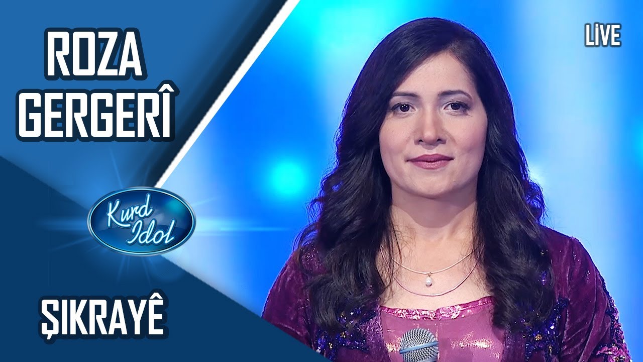 Kurd Idol - Roza Gerger&icirc; - Şikray&ecirc; /ڕۆزا گەرگەری - شکرایێ