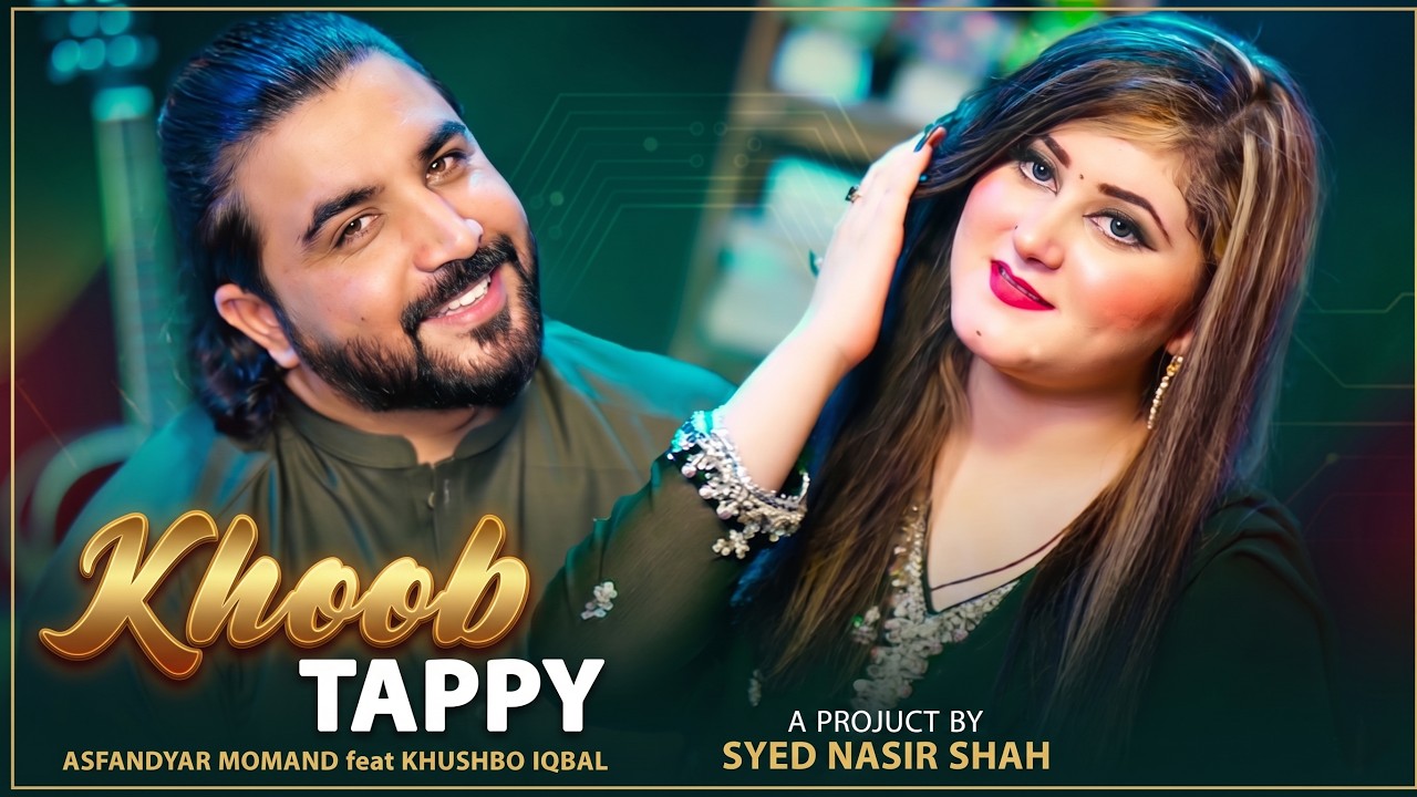 Khoob Tappy | Pashto Song | New Pashto Song 2025 | Asfandyaar Momand & Khushbo Iqbal Official Video