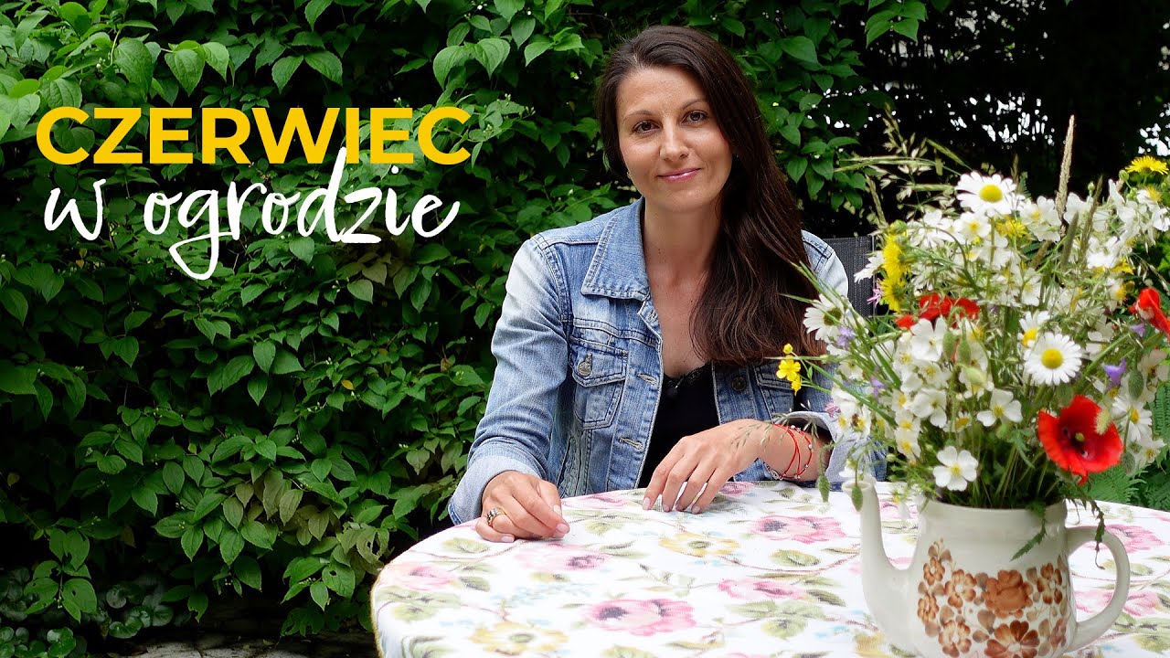Czerwiec w ogrodzie. Jakie prace ogrodnicze wykonać w czerwcu?